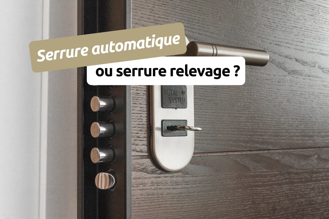 serrure automatique et une serrure à relevage ?