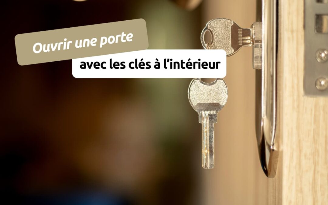 Comment ouvrir sa porte lorsqu’on a laissé les clefs derrière ?