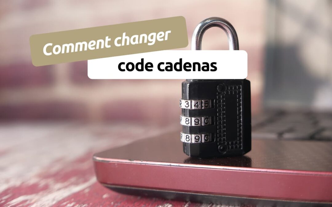 Comment changer le code d’un cadenas ?