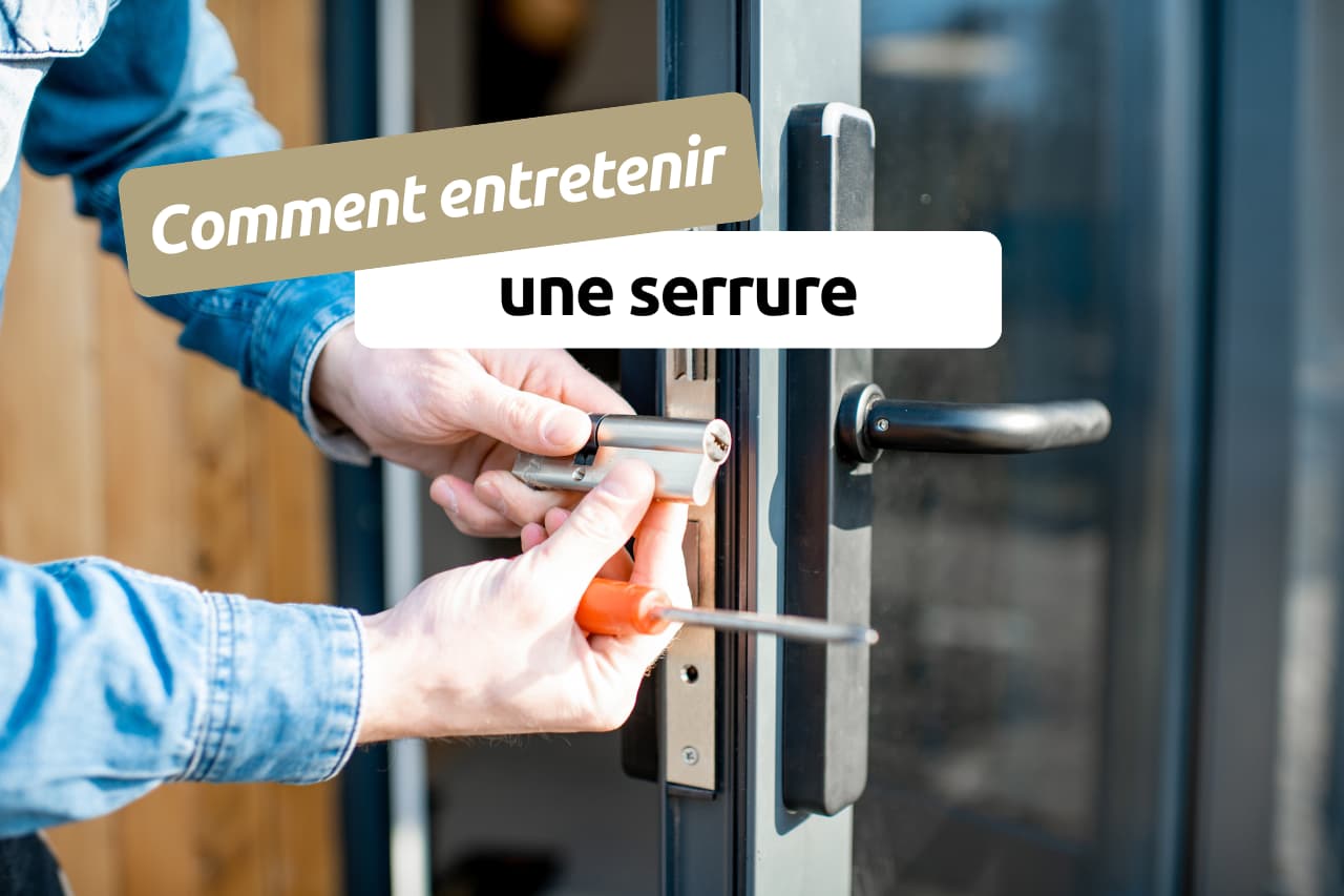 comment entretenir une serrure